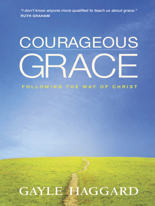 Title details for Courageous Grace by Gayle Haggard - Available